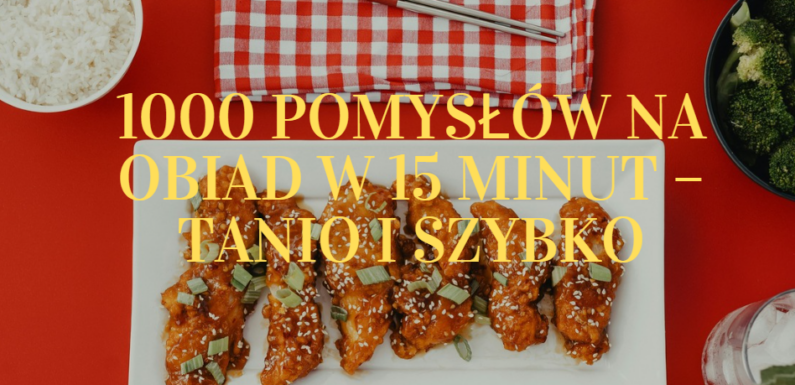 1000 pomysłów na obiad w 15 minut